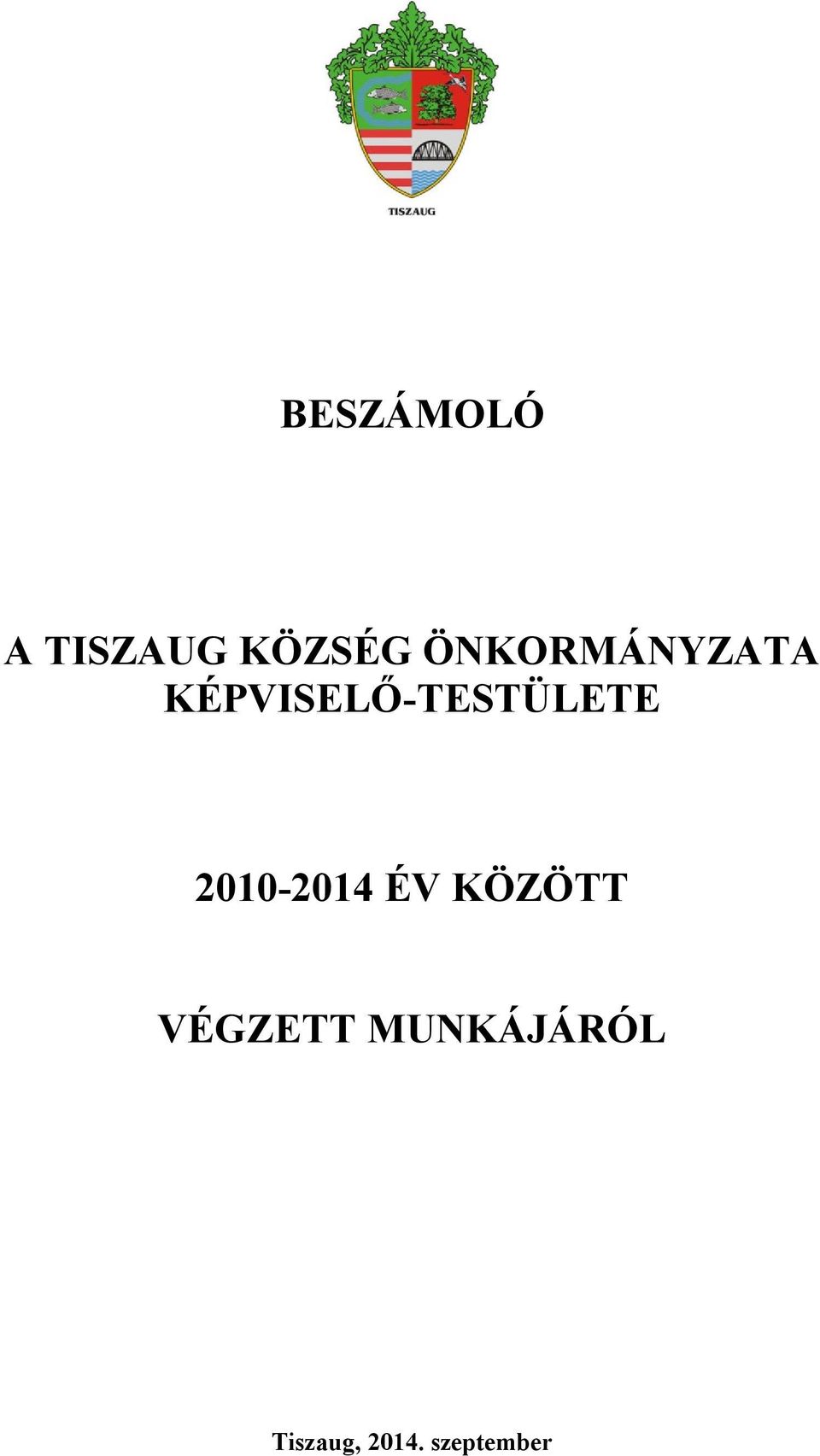 KÉPVISELŐ-TESTÜLETE 2010-2014