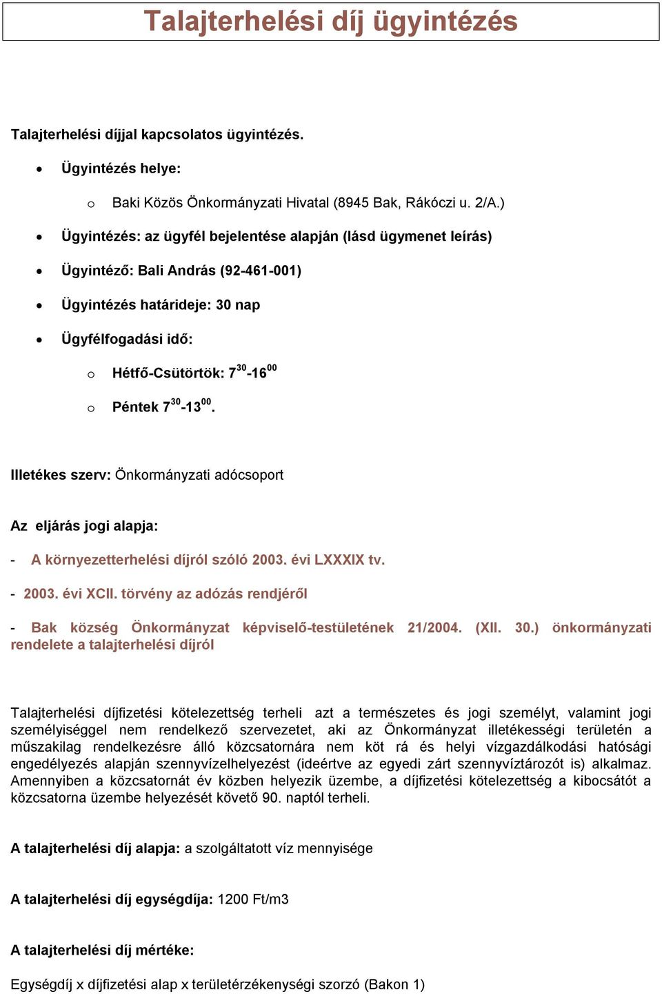 környezetterhelési díjról szóló 2003. évi LXXXIX tv. - 2003. évi XCII. törvény az adózás rendjéről - Bak község Önkrmányzat képviselő-testületének 21/2004. (XII. 30.