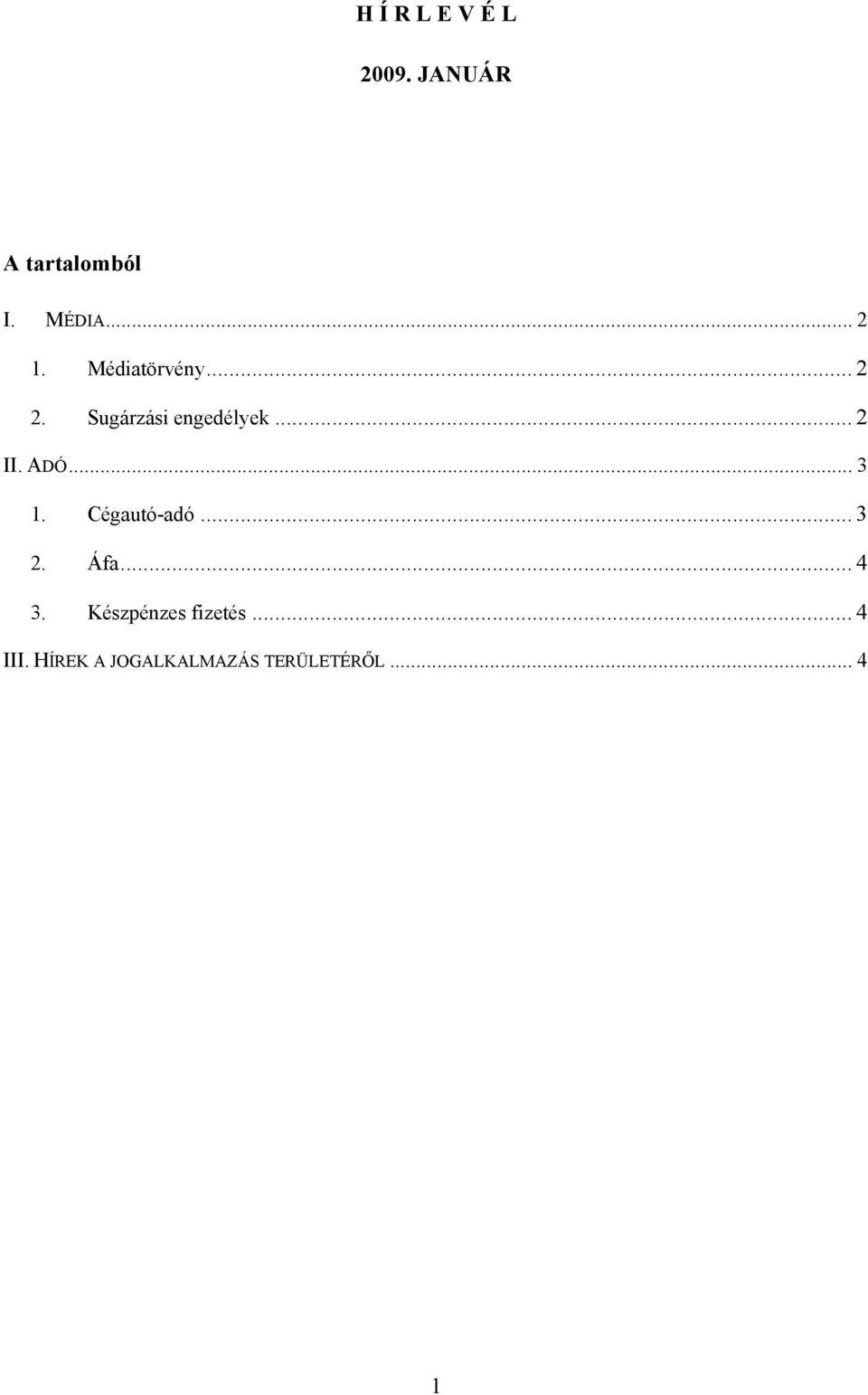 ADÓ... 3 1. Cégautó-adó... 3 2. Áfa... 4 3.