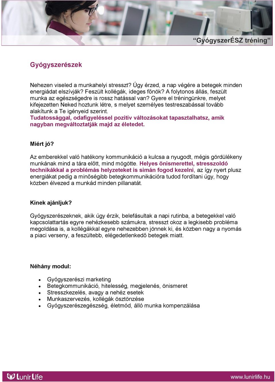 Gyere el tréningünkre, melyet kifejezetten Neked hoztunk létre, s melyet személyes testreszabással tovább alakítunk a Te igényeid szerint.