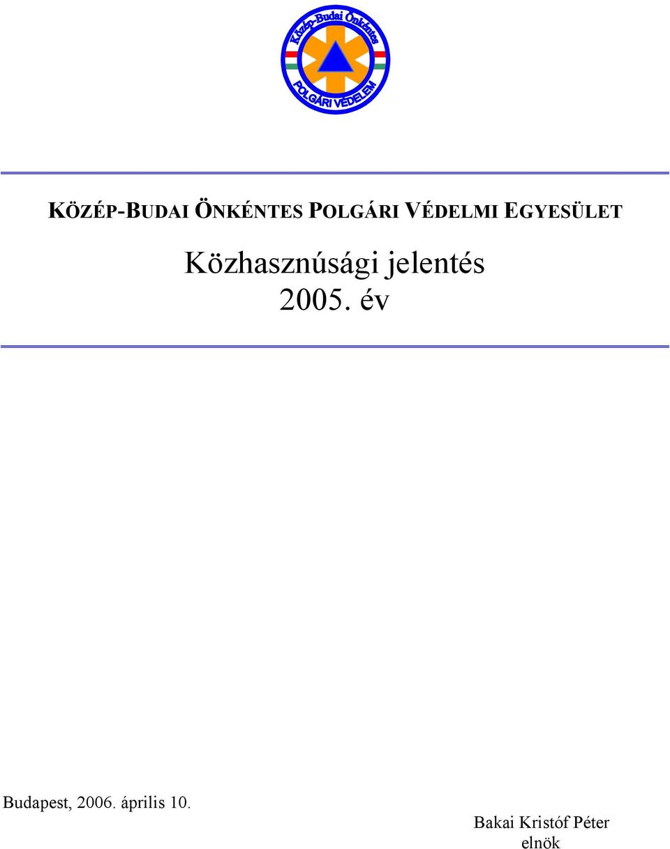 jelentés 2005. év Budapest, 2006.