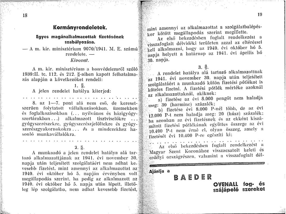 üze1nckbcn l~s foglalkozúsokhan (.., nyilvúnos és húzigyógyszcrlúrakhan...) alkallnazott tisztviselőkre gyógy.szerl szckre, gyógyszcrészjelöltckrc és gyúgyszcrészgyakornokokra.