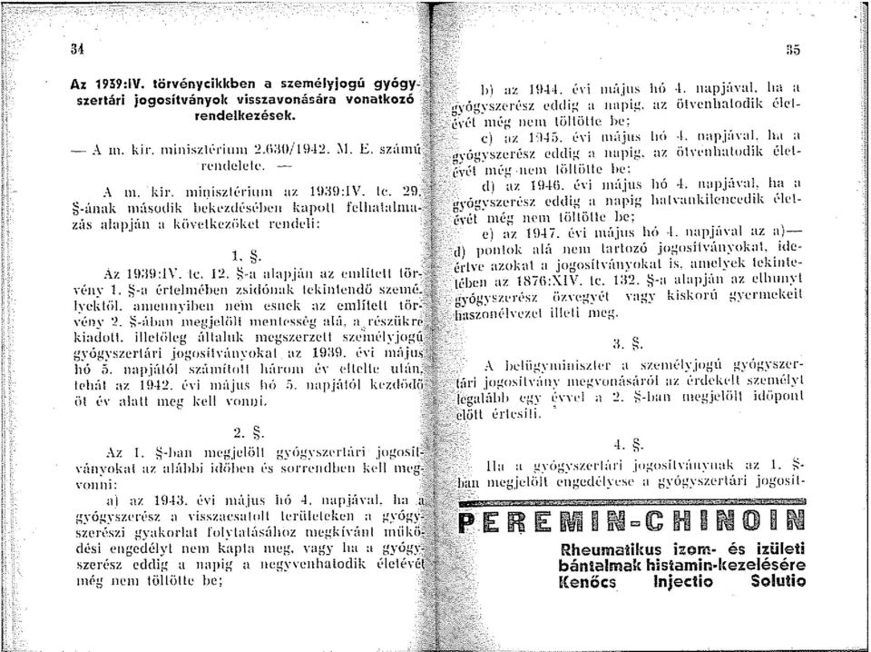 S-a l rtcln1l hen zsidónak tekintendő szc1né. Jycktiil. an1c11nyihen ne'n1 esnek az c1nlítcll tür,:l ny 2. ~-ÚhJ111 -n1egje\iil! inen!pssl g alú, a_rt'. szükré kiadott.