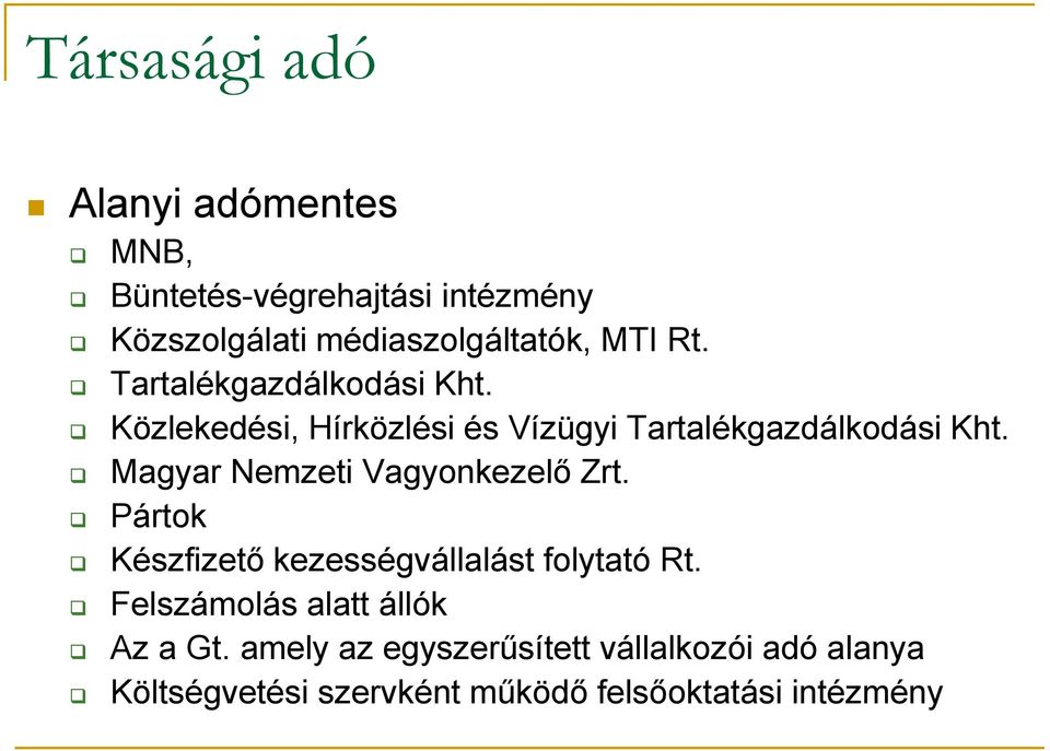 Magyar Nemzeti Vagyonkezelő Zrt. Pártok Készfizető kezességvállalást folytató Rt.