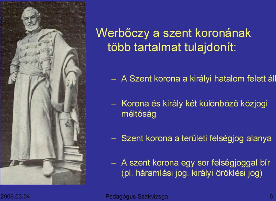 különbözőközjogi méltóság Szent korona a területi felségjog alanya