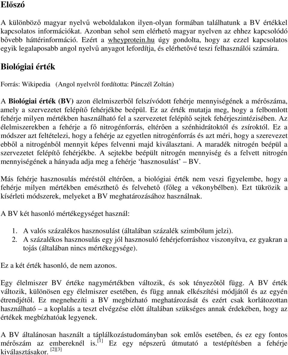 hu úgy gondolta, hogy az ezzel kapcsolatos egyik legalaposabb angol nyelvű anyagot lefordítja, és elérhetővé teszi felhasználói számára.