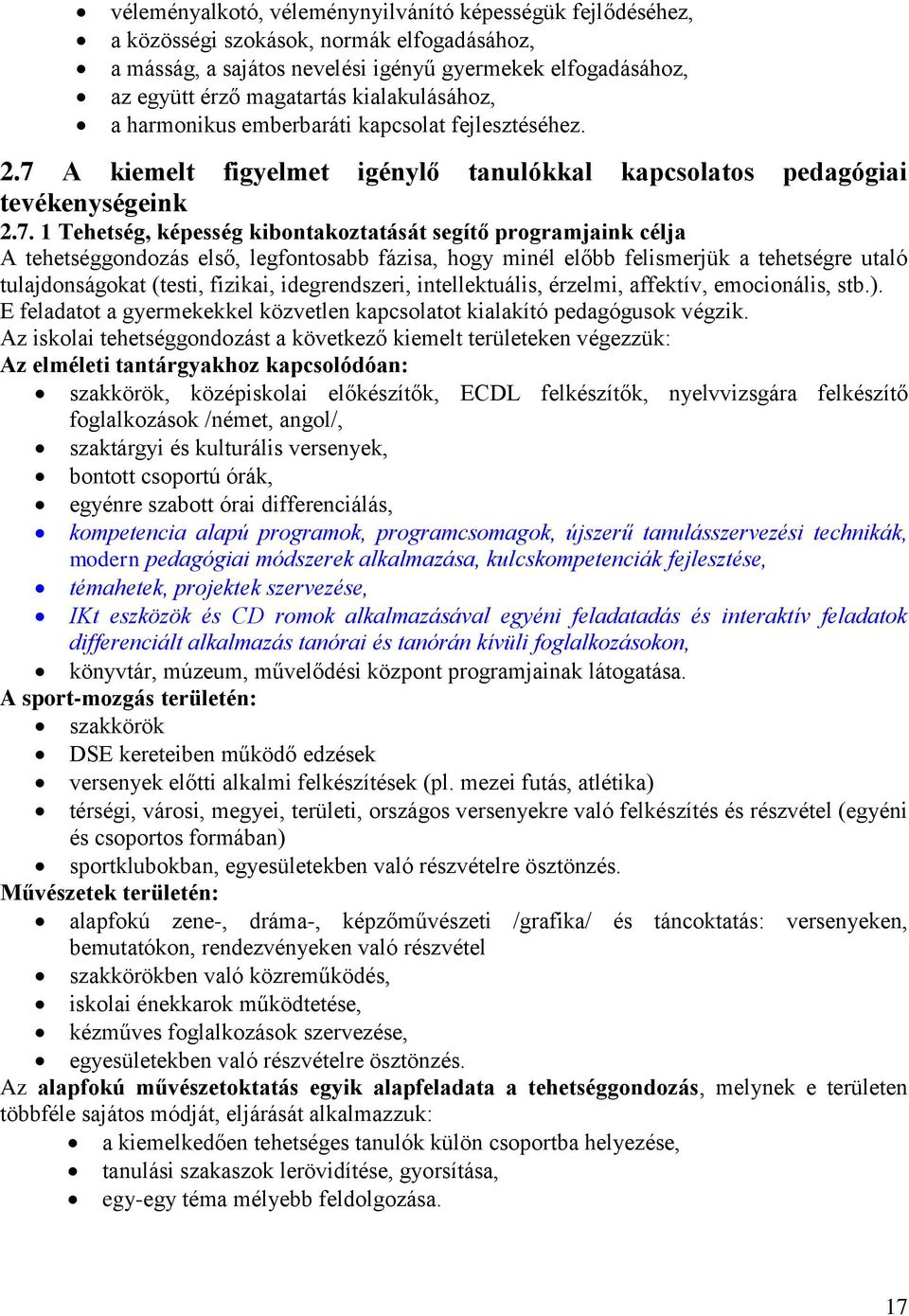 A kiemelt figyelmet igénylő tanulókkal kapcsolatos pedagógiai tevékenységeink 2.7.