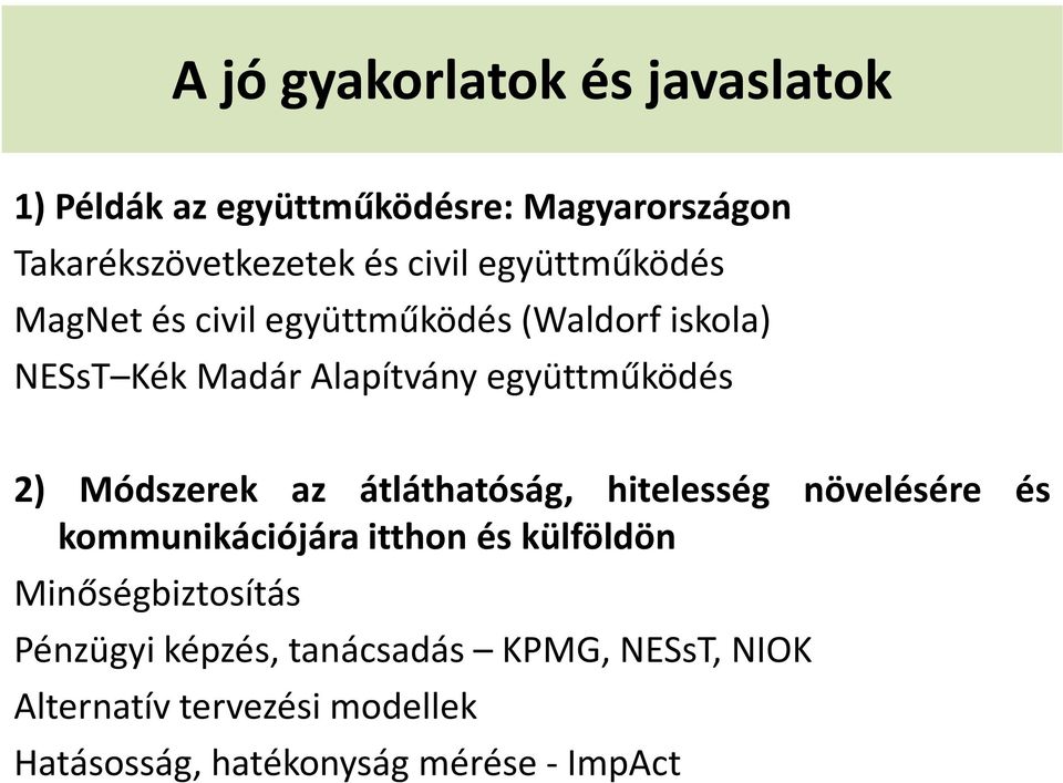 Módszerek az átláthatóság, hitelesség növelésére és kommunikációjára itthon és külföldön Minőségbiztosítás