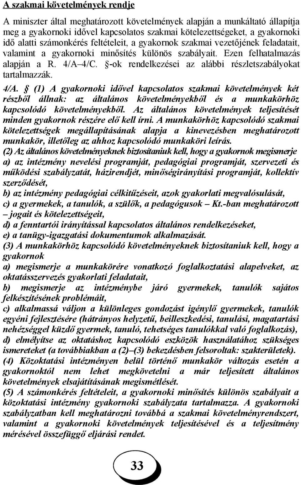 -ok rendelkezései az alábbi részletszabályokat tartalmazzák. 4/A.