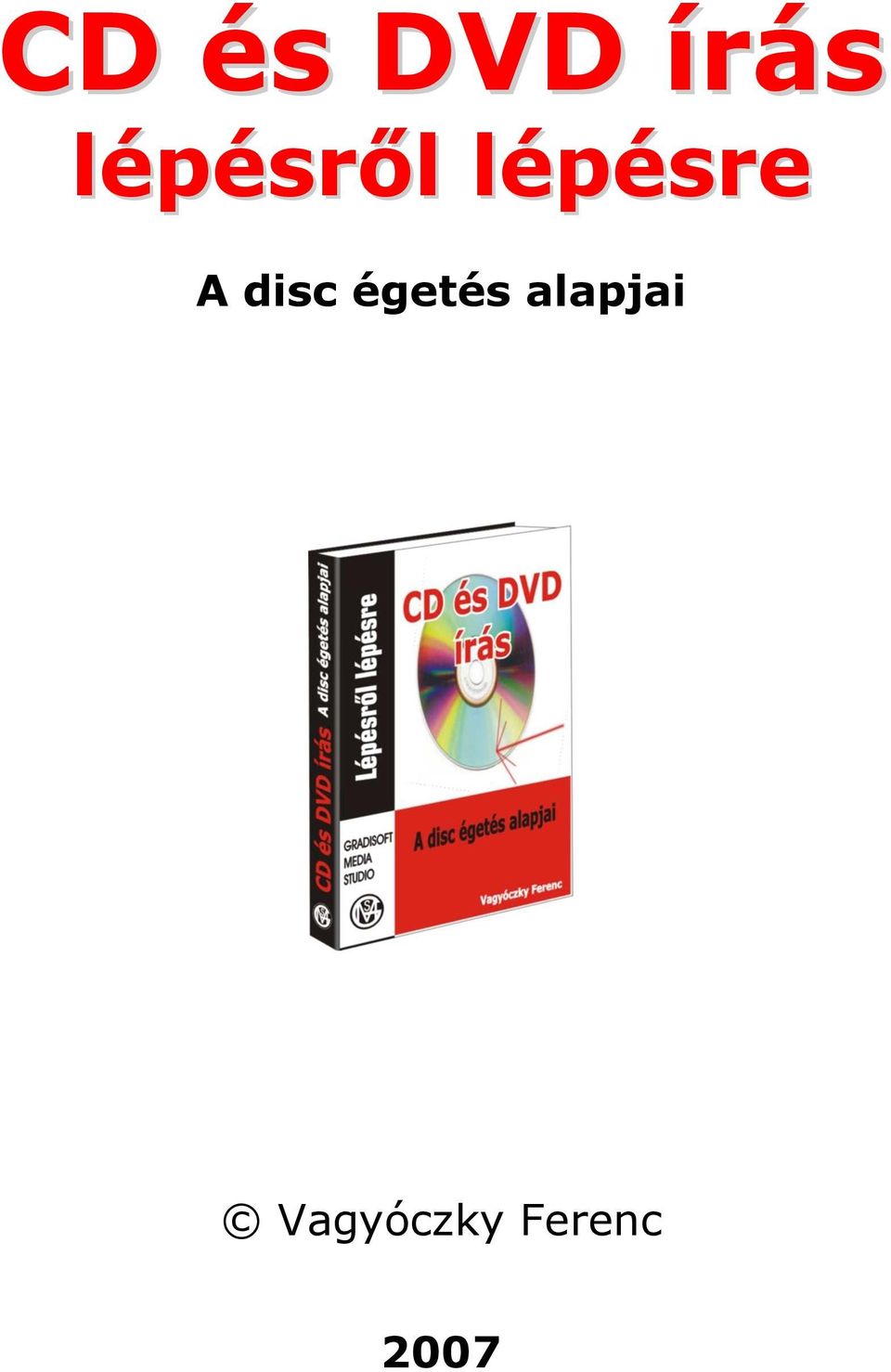 disc égetés