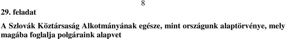 cselekedeteinkért való felel sség, B. a választás lehet sége, hogy figyelembe vesszük e más emberek jogait, C. mások jogainak tiszteletben tartása, D.