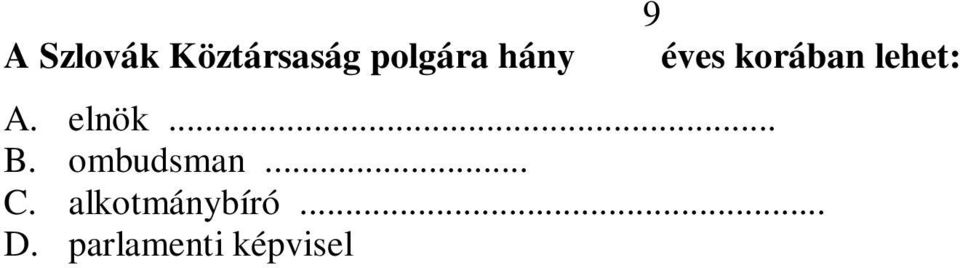 .. Úloha 35 A SZK Alkotmánya rendelkezik az emberi jogok biztosának intézményér l.