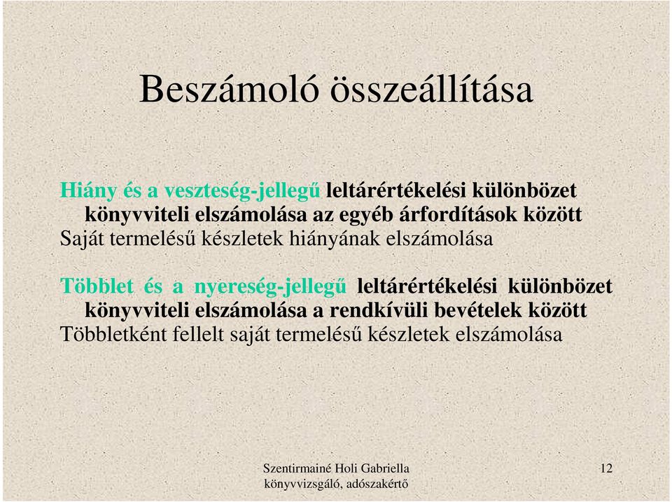 elszámolása Többlet és a nyereség-jellegő leltárértékelési különbözet könyvviteli