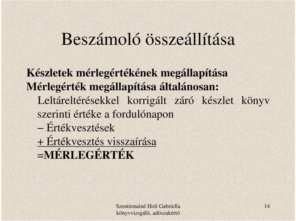 Leltáreltérésekkel korrigált záró készlet könyv szerinti