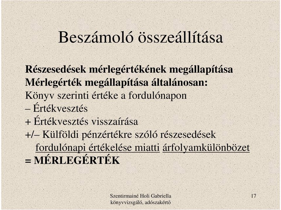 fordulónapon Értékvesztés + Értékvesztés visszaírása +/ Külföldi