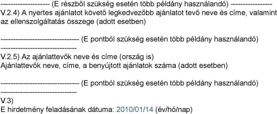 (E pontból szükség esetén több példány használandó) ------------------------------- V.2.