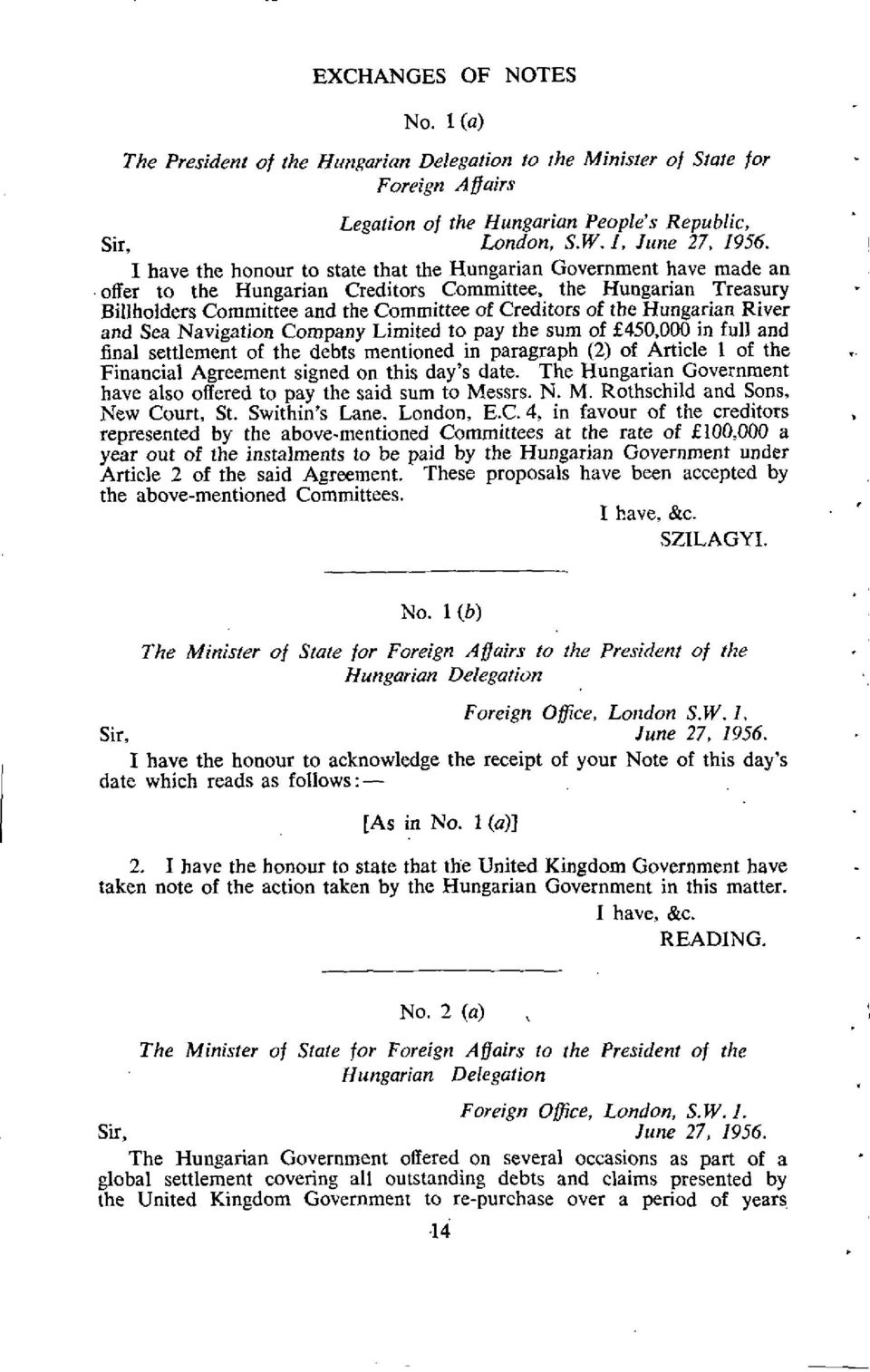 Hungarian River and Sea Navigation Company Limited to pay the sum of 450, 000 in full and final settlement of the debts mentioned in paragraph (2) of Article I of the Financial Agreement signed on