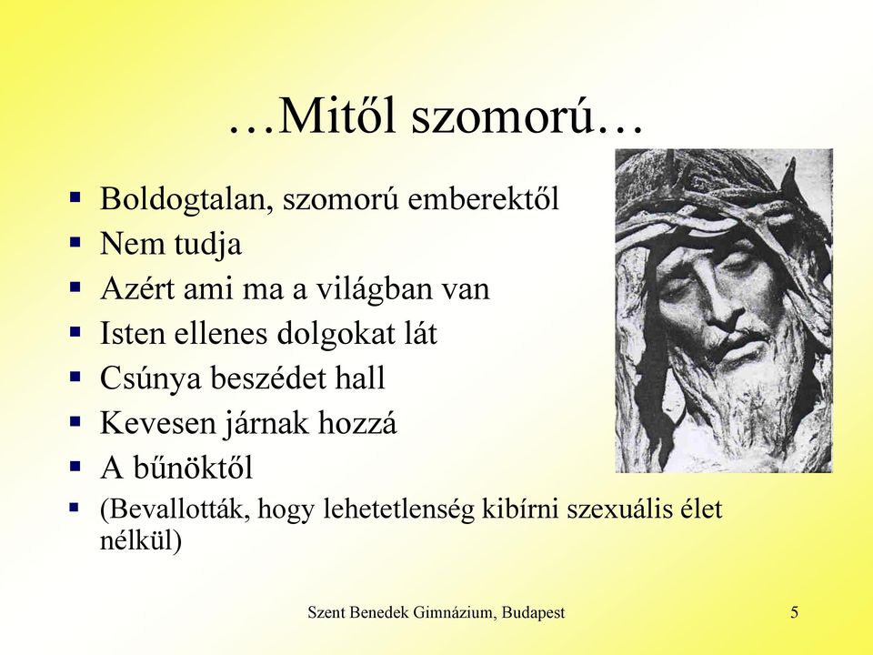 Kevesen járnak hozzá A bűnöktől (Bevallották, hogy lehetetlenség