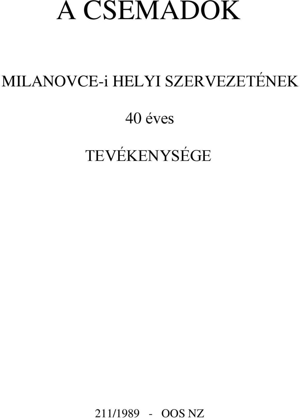 SZERVEZETÉNEK 40