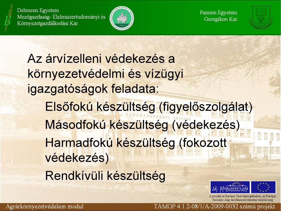 (figyelőszolgálat) Másodfokú készültség (védekezés)