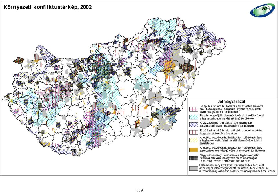érintett területek a védett erdőkben leggazdagabb erdőterületeken A legtöbb veszélyes hul ladékot termelő települések a legérzékenyebb felszín alatti vízminőség-védelmi területeken A legtöbb