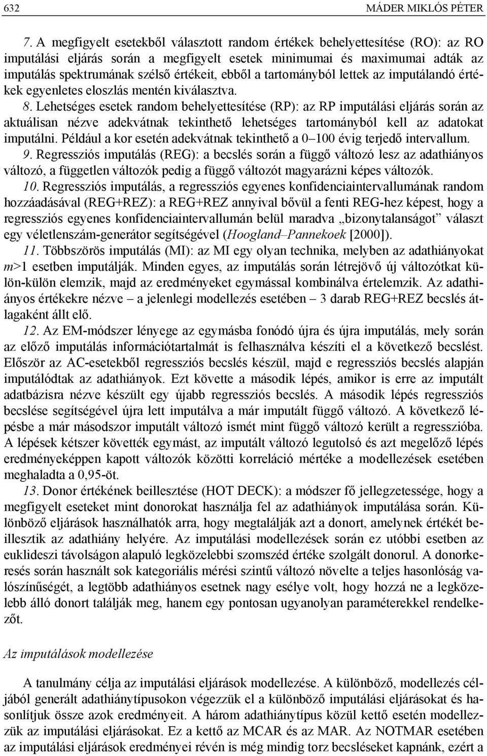 ebből a tartományból lettek az imputálandó értékek egyenletes eloszlás mentén kiválasztva. 8.