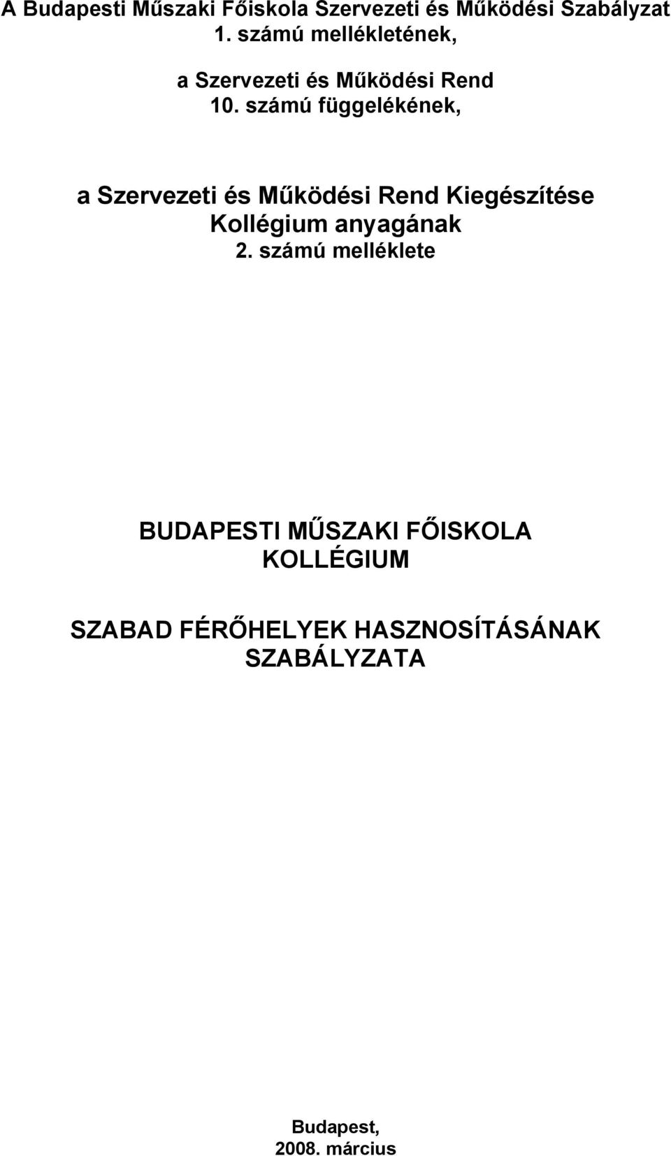 számú függelékének, a Szervezeti és Működési Rend Kiegészítése Kollégium anyagának