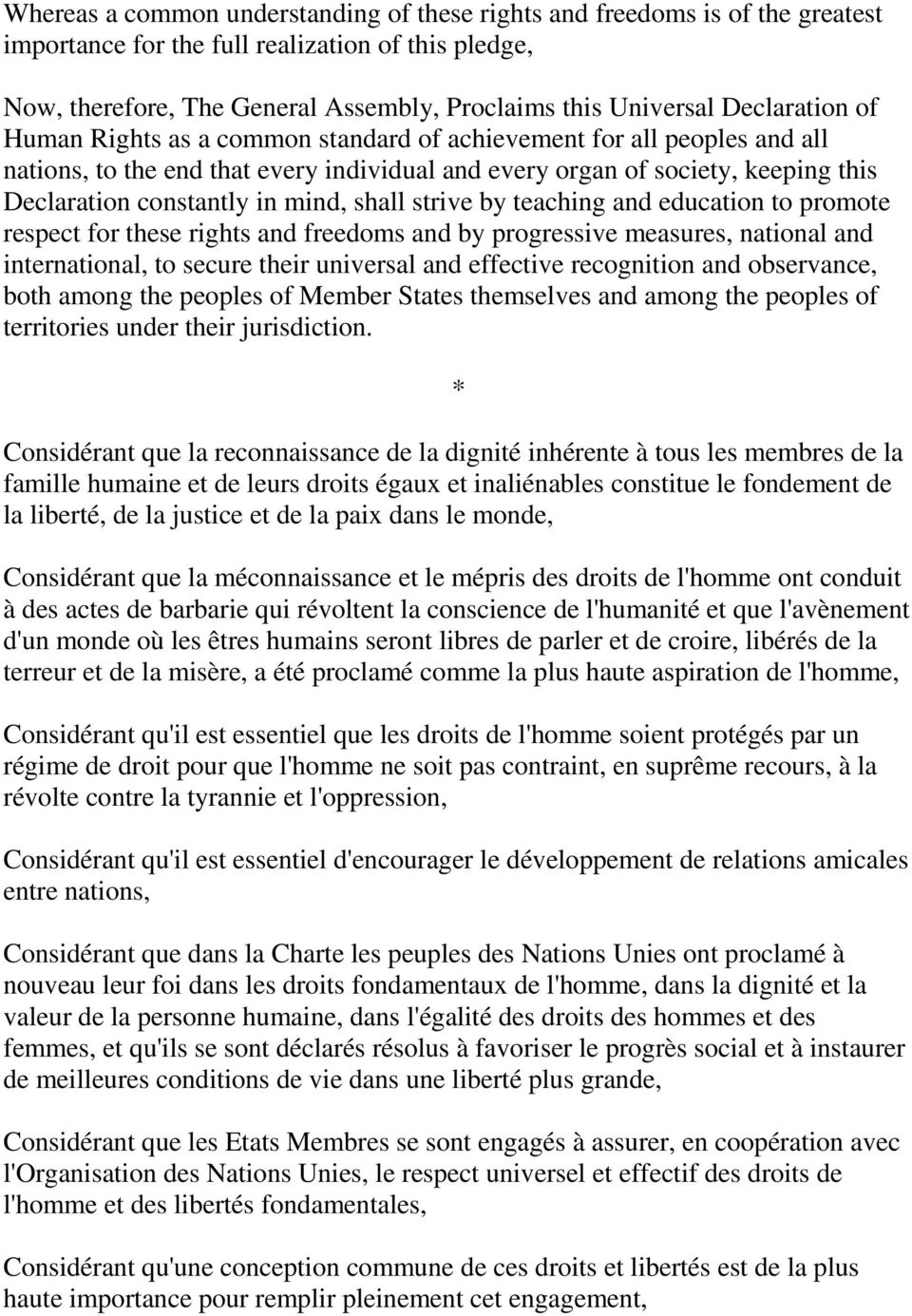 mind, shall strive by teaching and education to promote respect for these rights and freedoms and by progressive measures, national and international, to secure their universal and effective