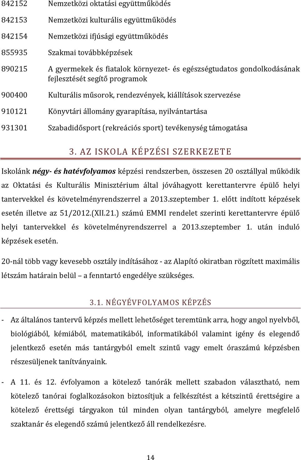 Szabadidősport (rekreációs sport) tevékenység támogatása 3.