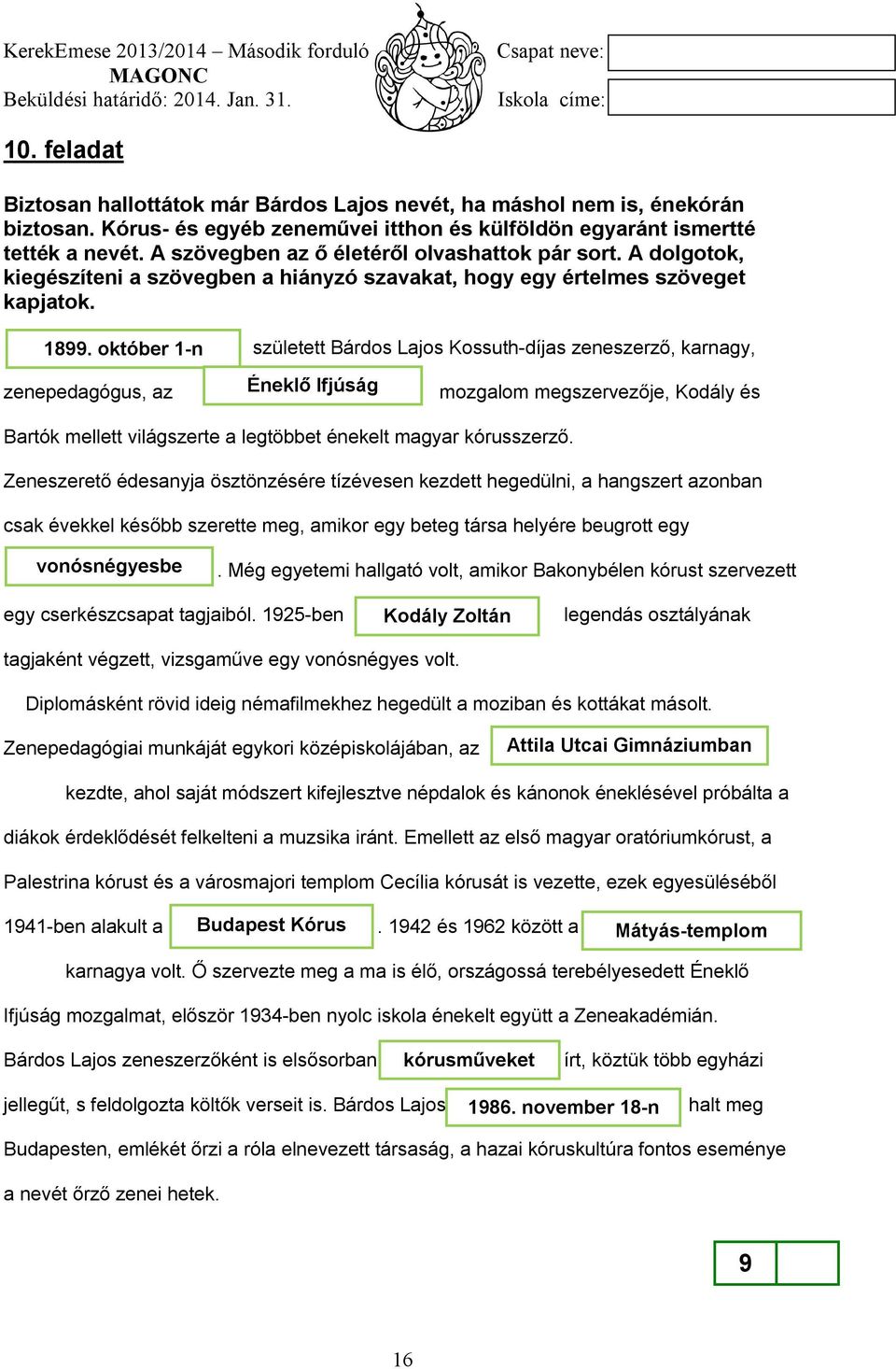 október 1-n született Bárdos Lajos Kossuth-díjas zeneszerző, karnagy, zenepedagógus, az Éneklő Ifjúság mozgalom megszervezője, Kodály és Bartók mellett világszerte a legtöbbet énekelt magyar