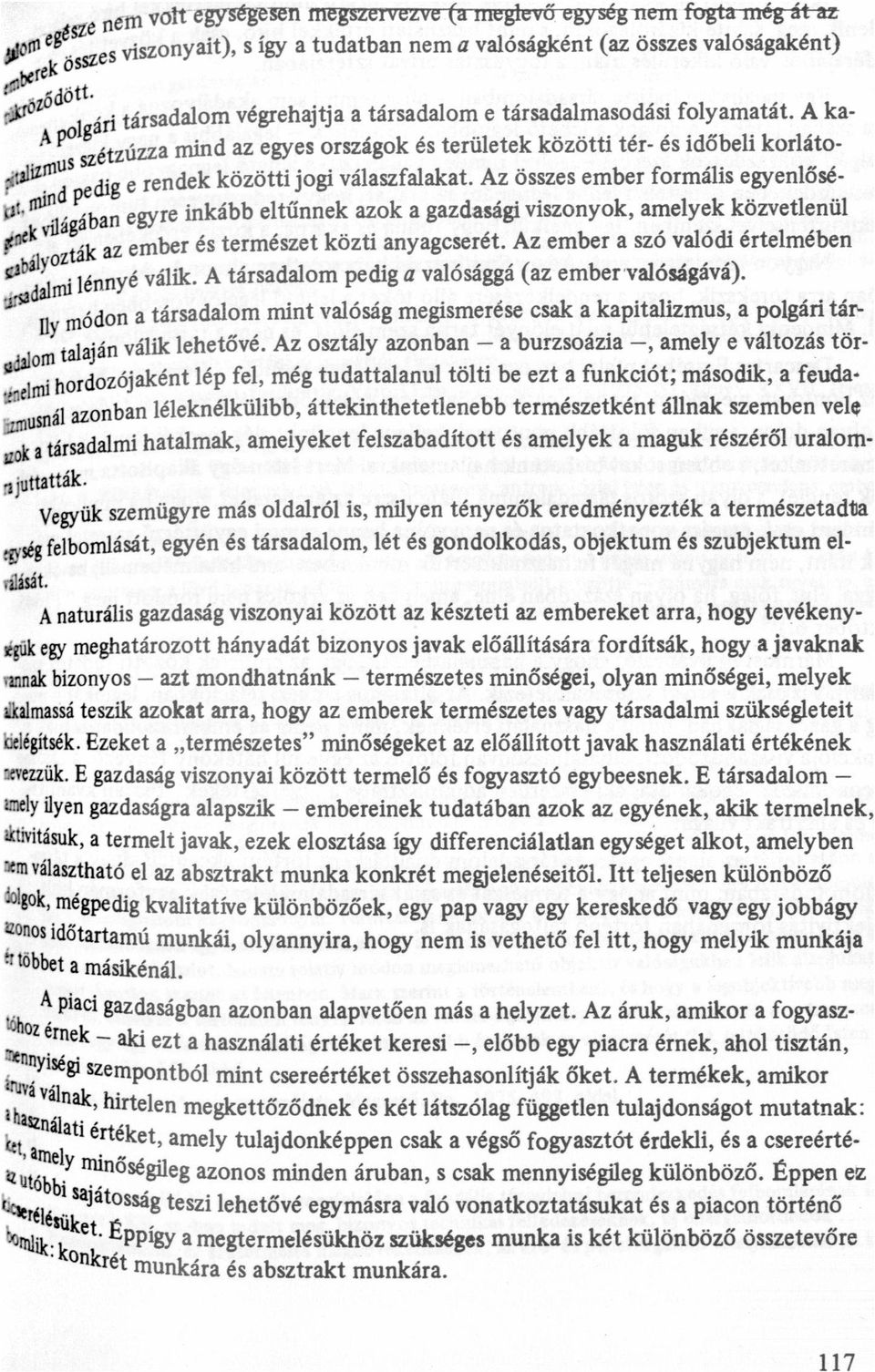 Az összes ember formális egyenlőséb" világábn egyre inkább eltűnnek zok gzdsági viszonyok, melyek közvetlenül Pá ozták z ember és természet közti nygcserét.