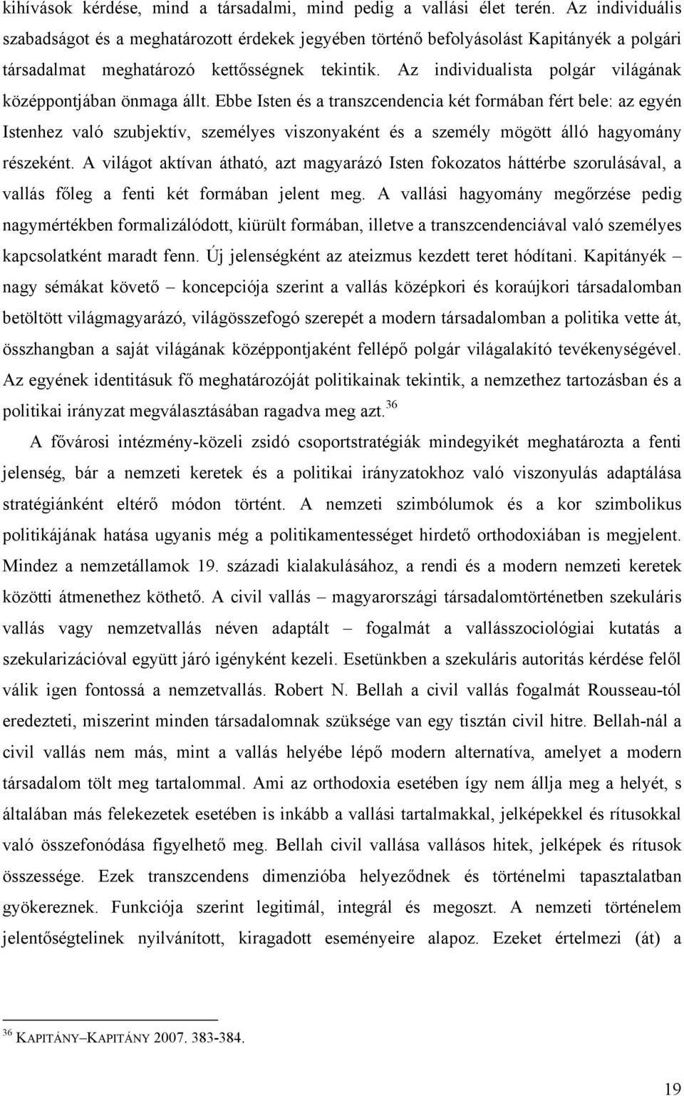 Az individualista polgár világának középpontjában önmaga állt.