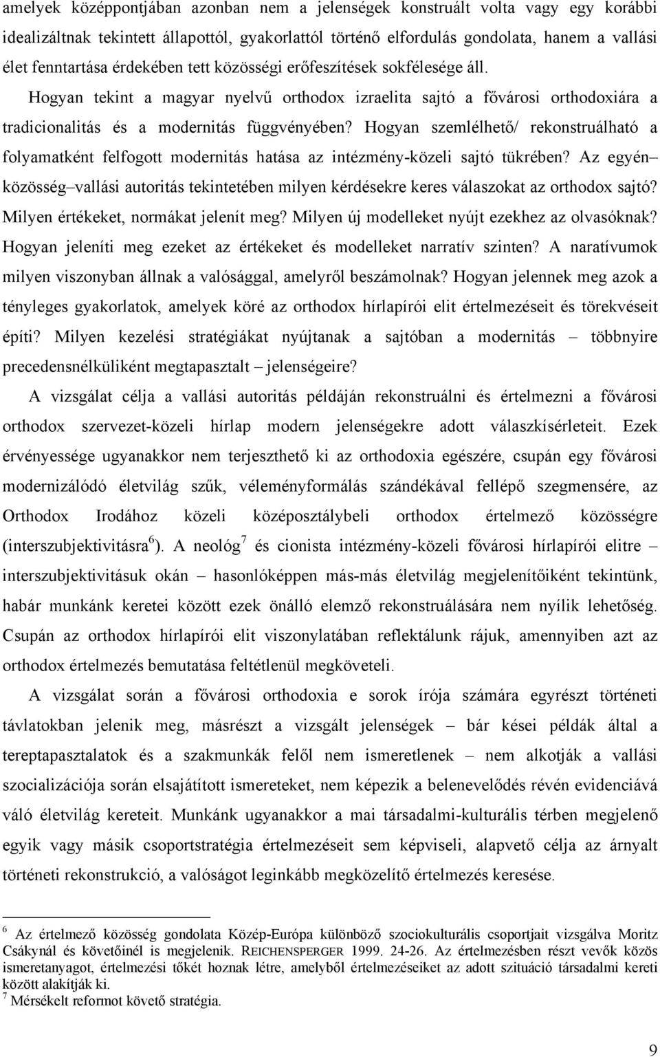 Hogyan szemlélhető/ rekonstruálható a folyamatként felfogott modernitás hatása az intézmény-közeli sajtó tükrében?