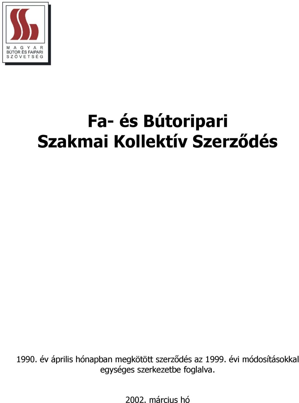 év április hónapban megkötött szerződés