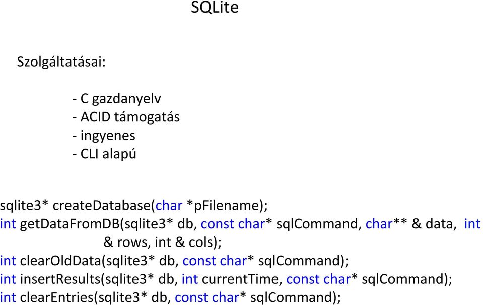 data, int & rows, int & cols); int clearolddata(sqlite3* db, const char* sqlcommand); int