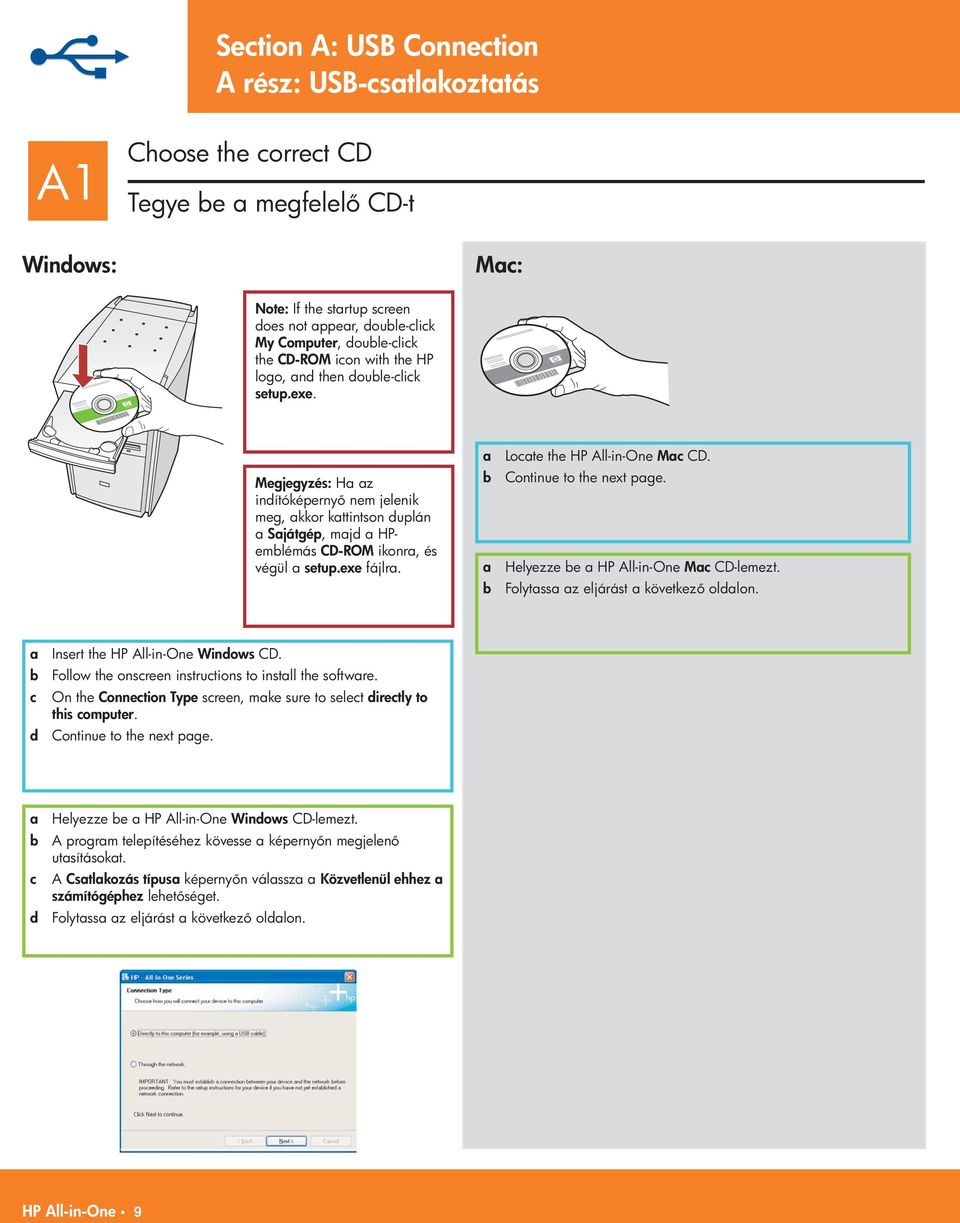 Lote the HP All-in-One M CD. b Continue to the next pge. Helyezze be HP All-in-One M CD-lemezt. b Folytss z eljárást következ oldlon. Insert the HP All-in-One Windows CD.