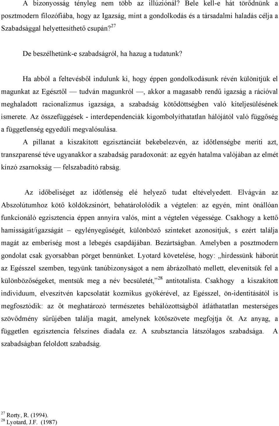 27 De beszélhetünk-e szabadságról, ha hazug a tudatunk?