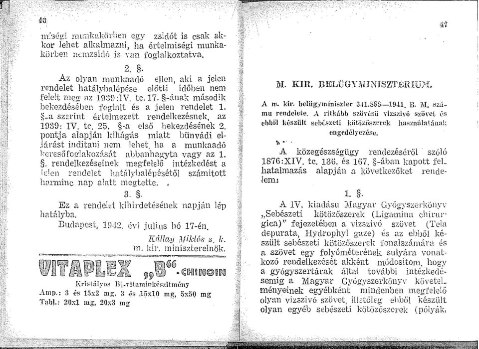 ~-a szsrint értelnezett rendelkezésnek, az 939: IV. tc. 25. -a első bekezdés snek 2. pontja alapján kihágás miatt bünvádi el.iúrást icitai -i-en lehet. ha a nunkaadó l~cresöforxlakozús{i.