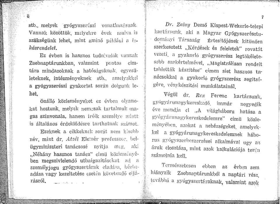 önálló ]cözlené nyeket ez 8vbr.:n ol:- ano Jcat hoztunk, nelye:k nen.'.'.'.sak tartnlnul : nagas szinvoala, lanen iróik szenél>'\., i::i~.tt is általános ércleklőcúsre tarthatnalc sz{tot.