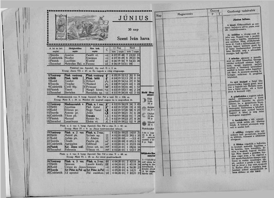 Apostol: Ap. csel. II. r. 3 sz. Szent Iván hava nyugta 4 07 19 48 4 07 19 49 4 06119 50 4 06 19 51 Evang: János VII. r. 27. sz. Én vagyok a világ világossága.