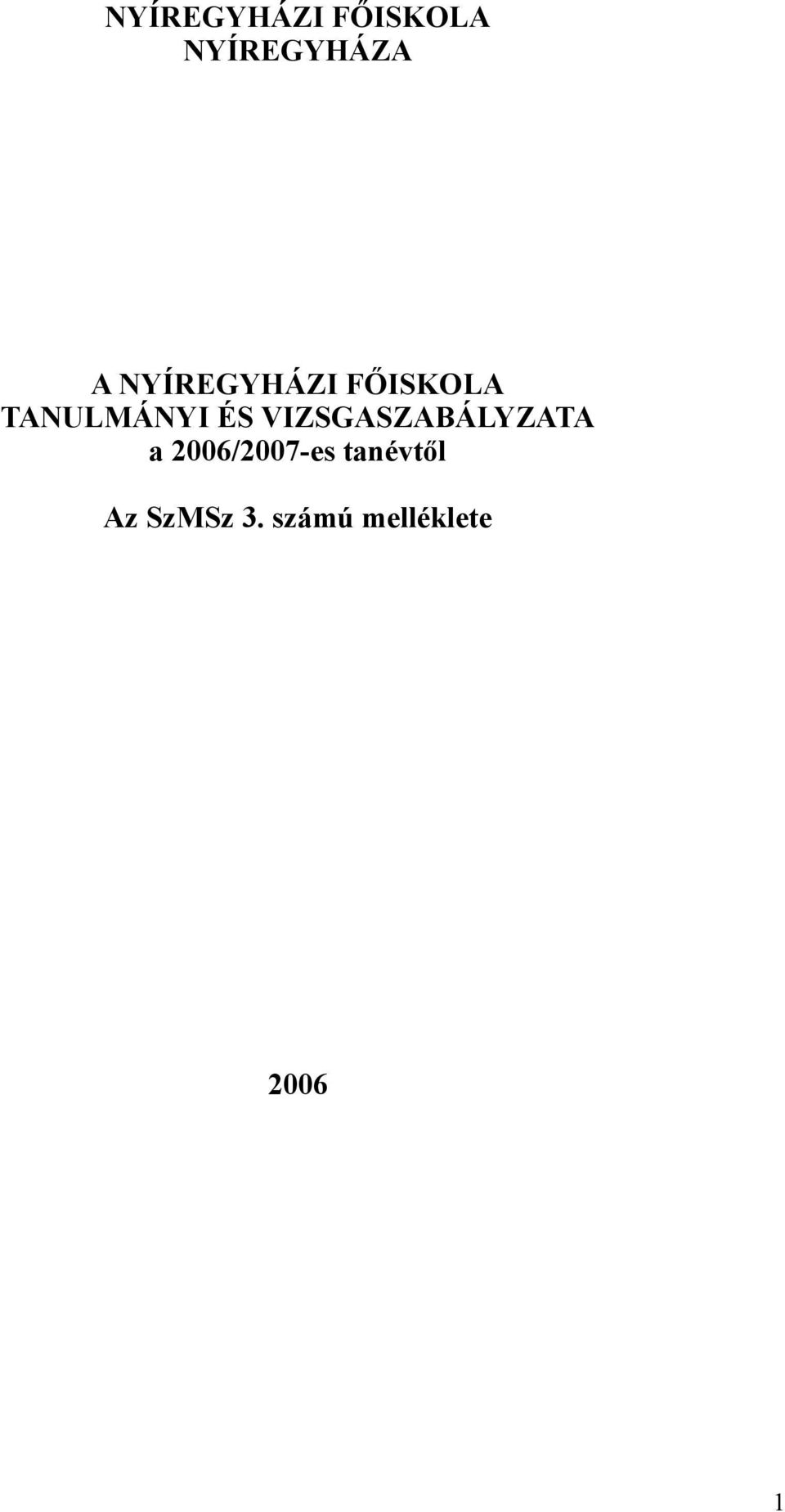 VIZSGASZABÁLYZATA a 2006/2007-es