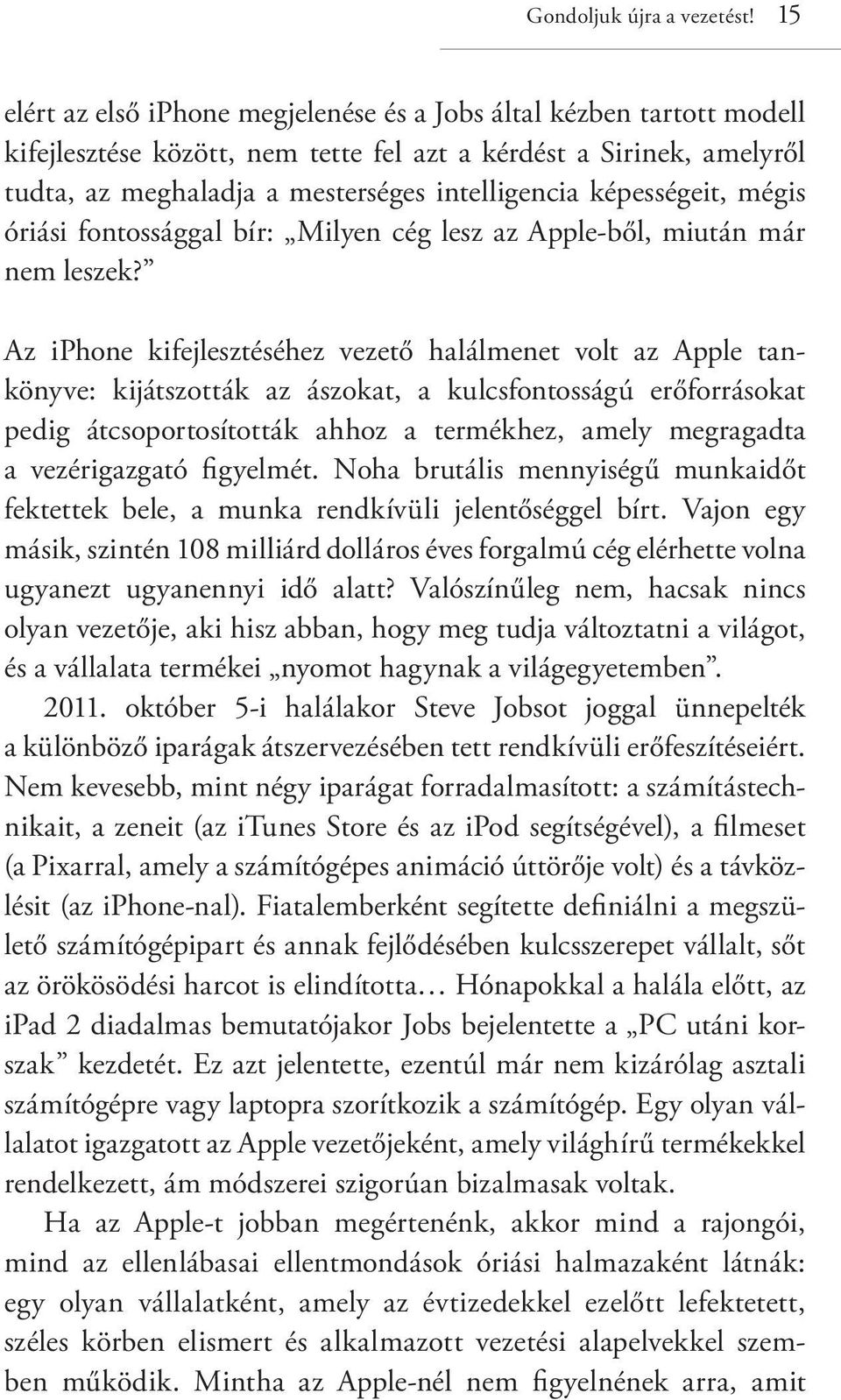 képességeit, mégis óriási fontossággal bír: Milyen cég lesz az Apple-ből, miután már nem leszek?