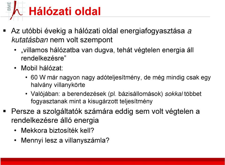 halvány villanykörte Valójában: a berendezések (pl.