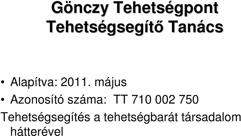 május Azonosító száma: TT 710 002 750