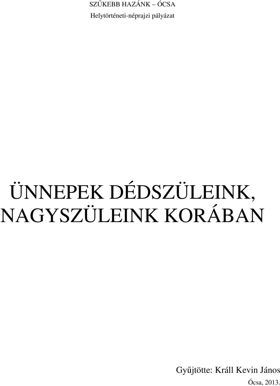 ÜNNEPEK DÉDSZÜLEINK, NAGYSZÜLEINK