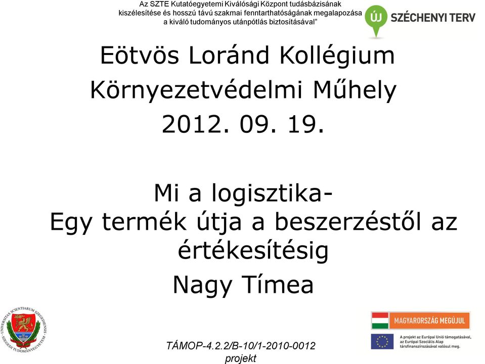 Eötvös Loránd Kollégium Környezetvédelmi Műhely 2012. 09. 19.