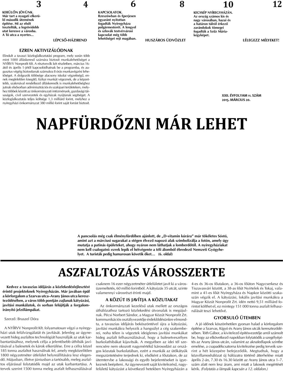 Az ország számos kis és nagy városában, hazai és a határon túlról érkezõ zarándokok tömegei fogadták a Szûz Máriakegyképet. LÉLEGEZZ MÉLYEKET!