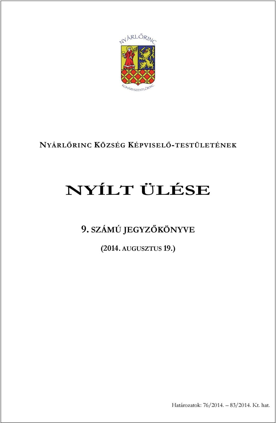 ÜLÉSE 9. SZÁMÚ JEGYZŐKÖNYVE (2014.