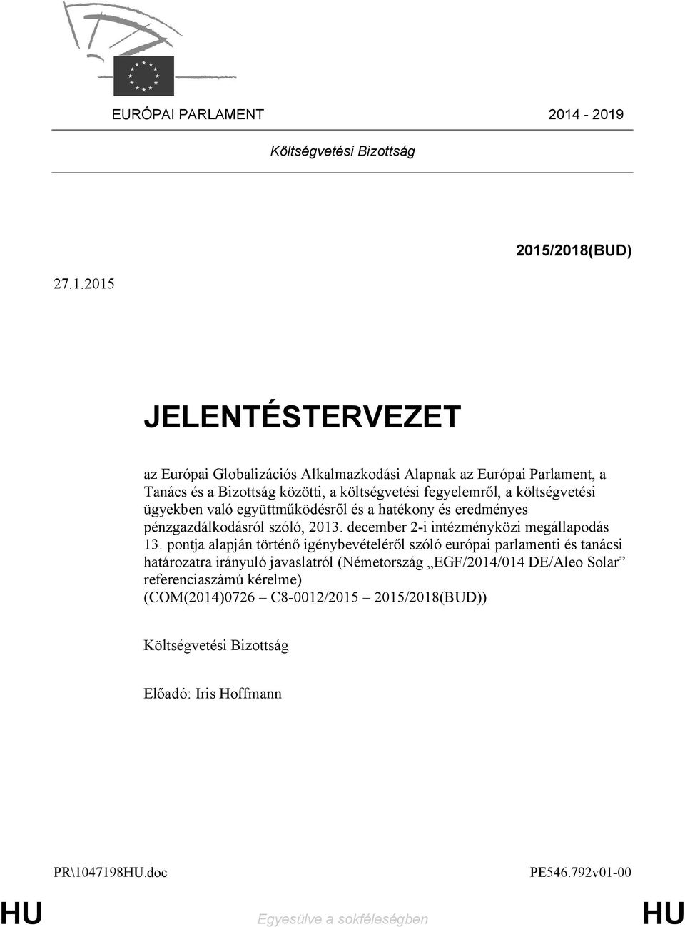 a költségvetési fegyelemről, a költségvetési ügyekben való együttműködésről és a hatékony és eredményes pénzgazdálkodásról szóló, 2013.