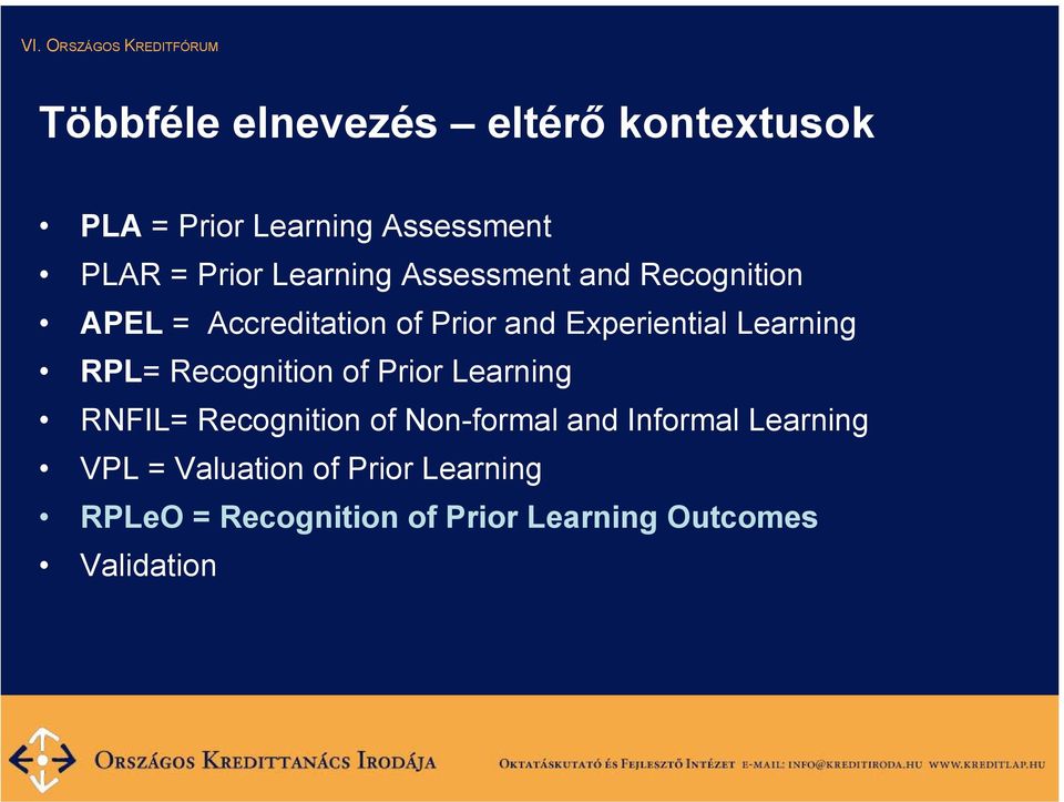 Learning RPL= Recognition of Prior Learning RNFIL= Recognition of Non-formal and